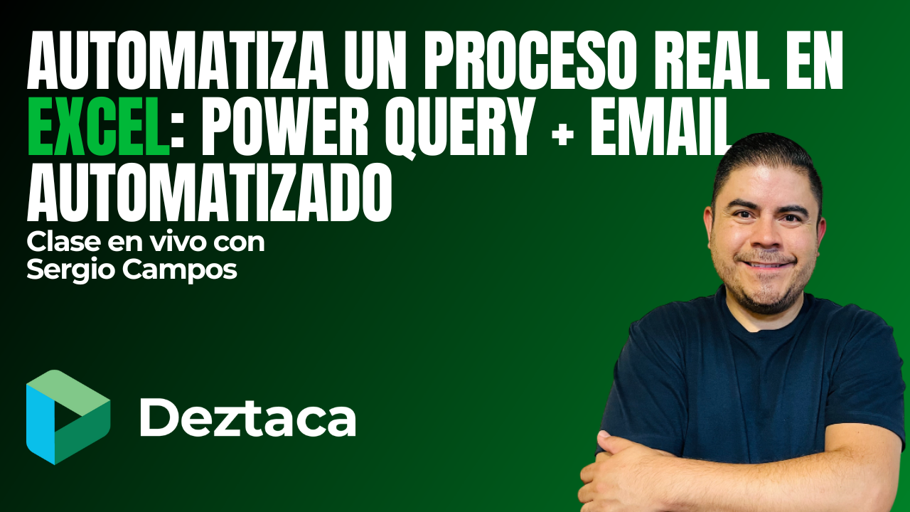 Automatiza un proceso real en Excel: Power Query + Email automatizado con Sergio A. Campos