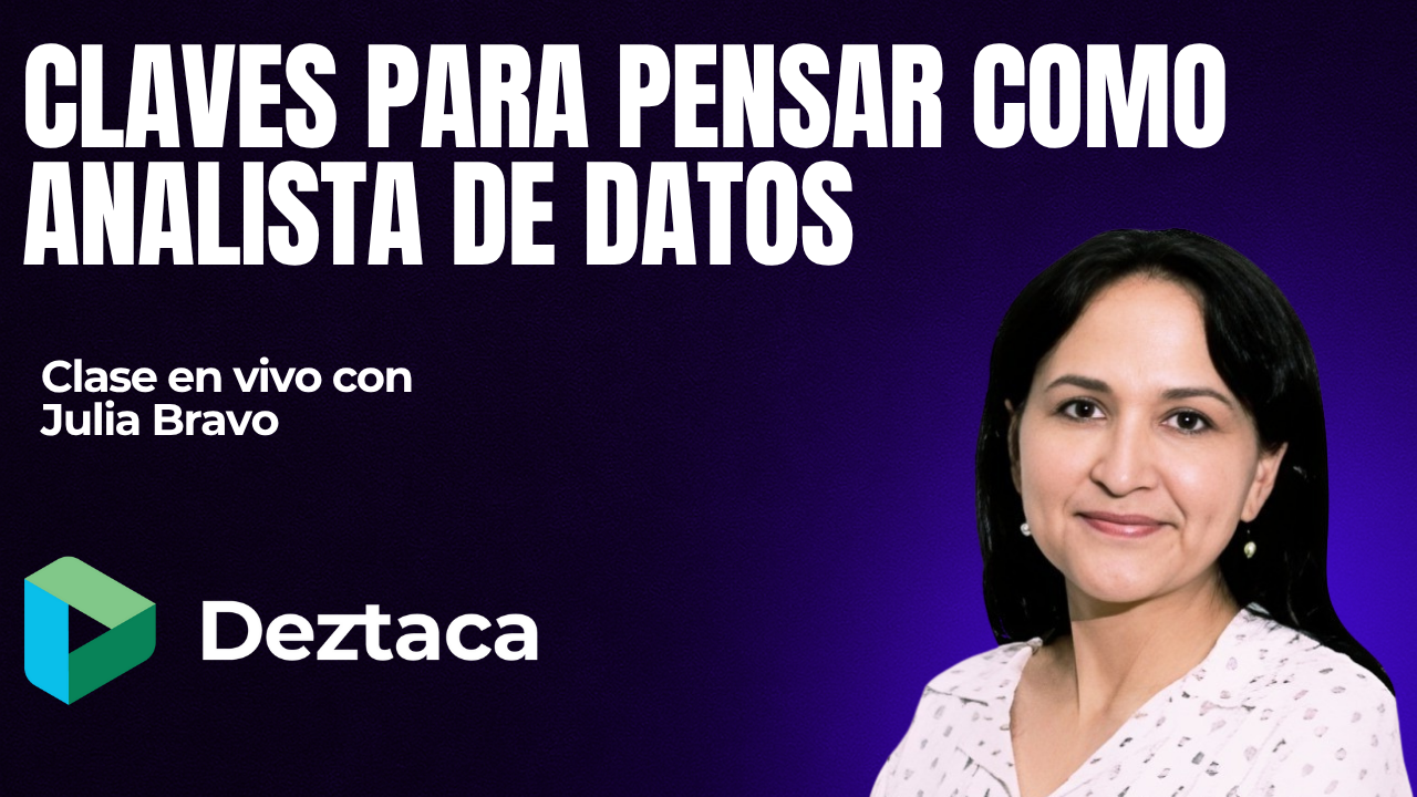 Claves para pensar como analista de datos con Julia Bravo