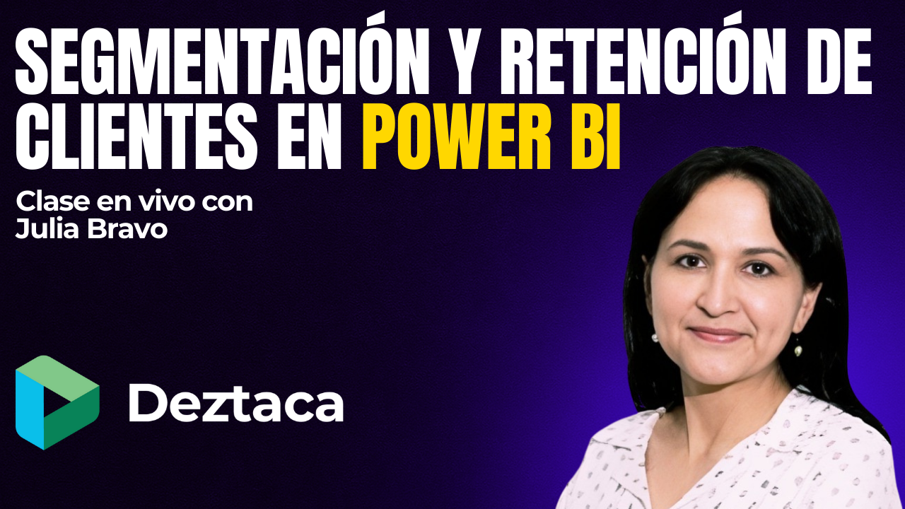 Segmentación y Retención de Clientes en Power BI con Julia Bravo