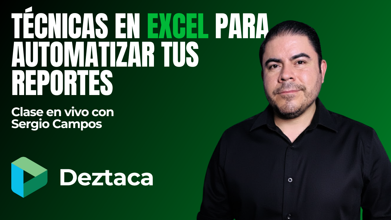 Técnicas en Excel para Automatizar tus Reportes con Sergio Alejandro Campos